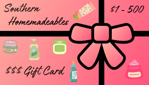 Southern Homemadeables Personal Care Gift Card Digital Gift for All Natural Self Care Products